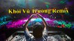 Khói Vũ Trường l Remix 2017 l Khói Vũ Trường remix l Khói vũ trường - Nguyễn Đình Vũ l Nonstop 2017 l Nhạc sàn