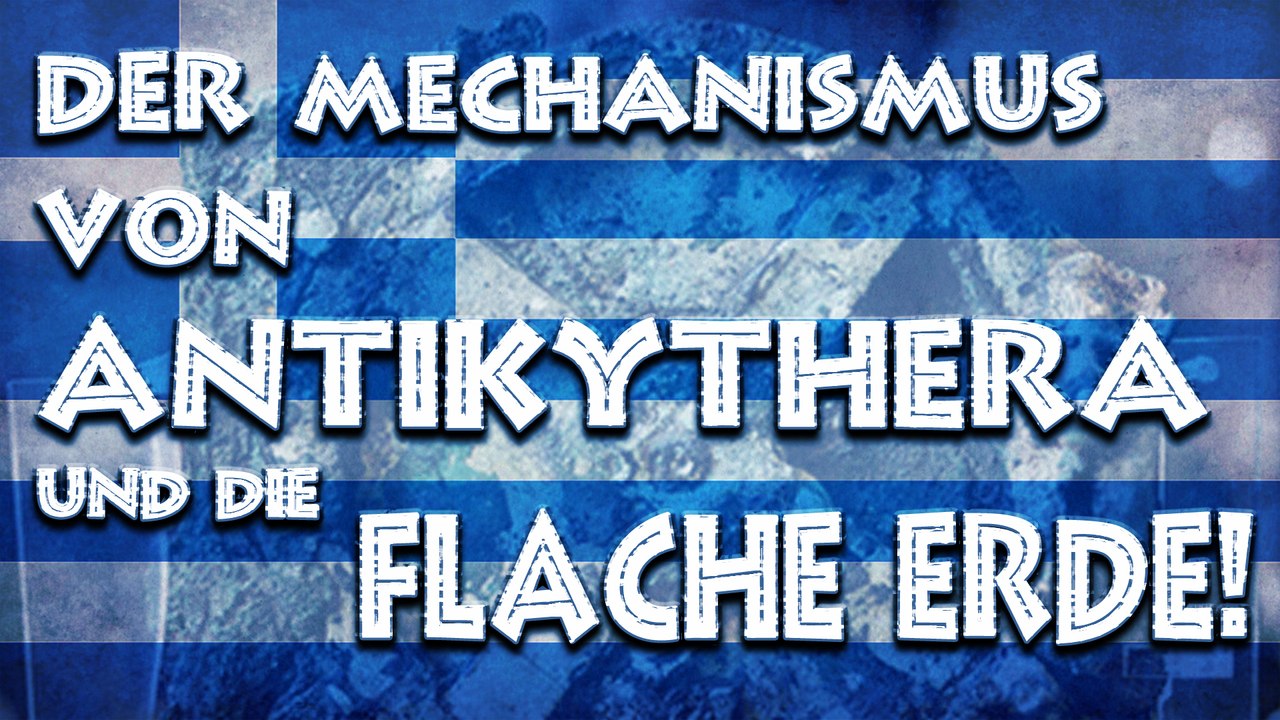 Der Mechanismus von Antikythera und die flache Erde!