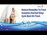 Natural Remedies To Treat Insomnia And Get Sleep Cycle Back On Track