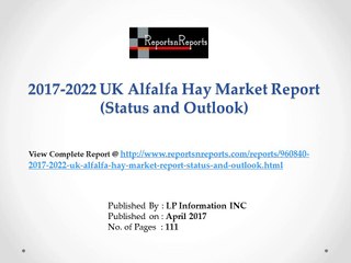 UK Alfalfa Hay Market 2012-2022 Analysis by types, Sales, Revenue, Price and Forecasts