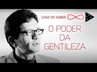O PODER DA GENTILEZA | LUÍS MAURO SÁ MARTINO