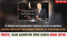İslam dünyasında sosyal medyayı sallayan Türkiye ve Erdoğan videosu