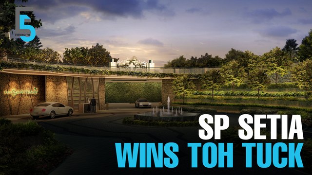 EVENING 5: SP Setia Wins Toh Tuck Development