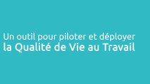 Un outil pour piloter et déployer la qualité de vie au travail