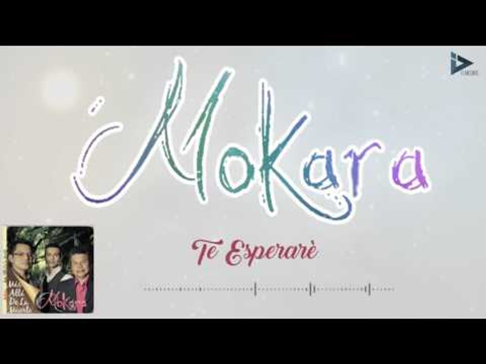Mokara - Te Esperare (Mas Alla De La Muerte)