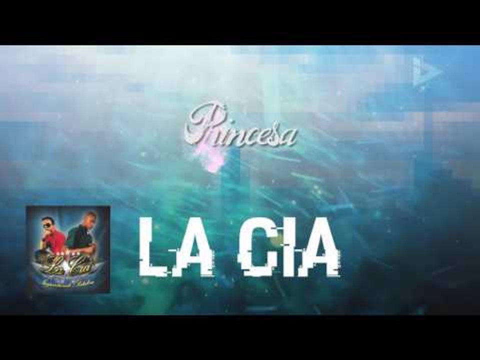 La Cia - Princesa (ID Medios)