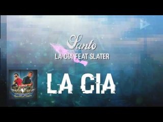 La Cia Feat Slater - Santo (ID Medios)