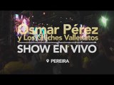 Osmar Perez & Los Chiches Vallenatos (En Vivo)