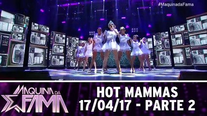Hot Mammas - 17.04.17 - Parte 2