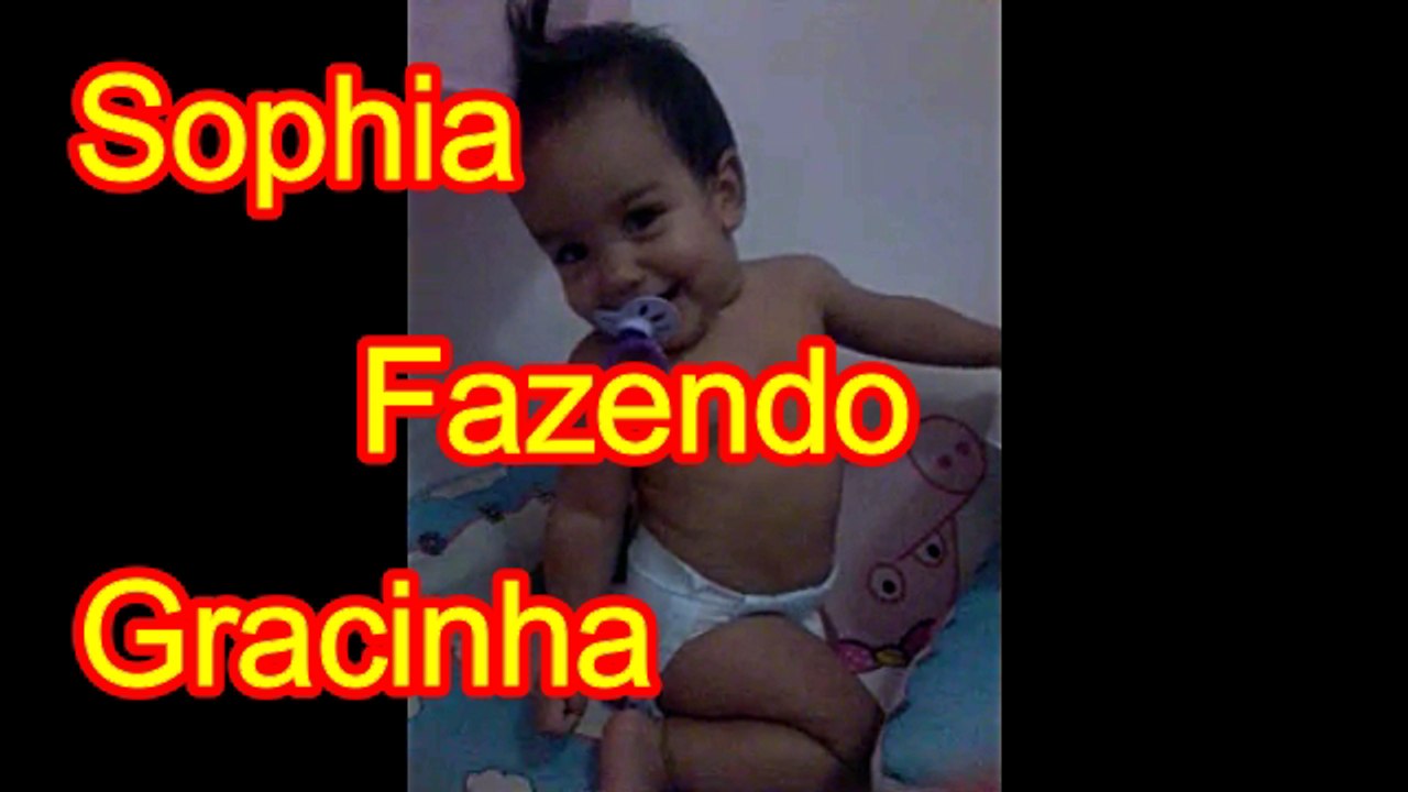 Sophia Fazendo Gracinha