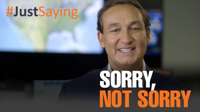#JUSTSAYING: Sorry, Not Sorry