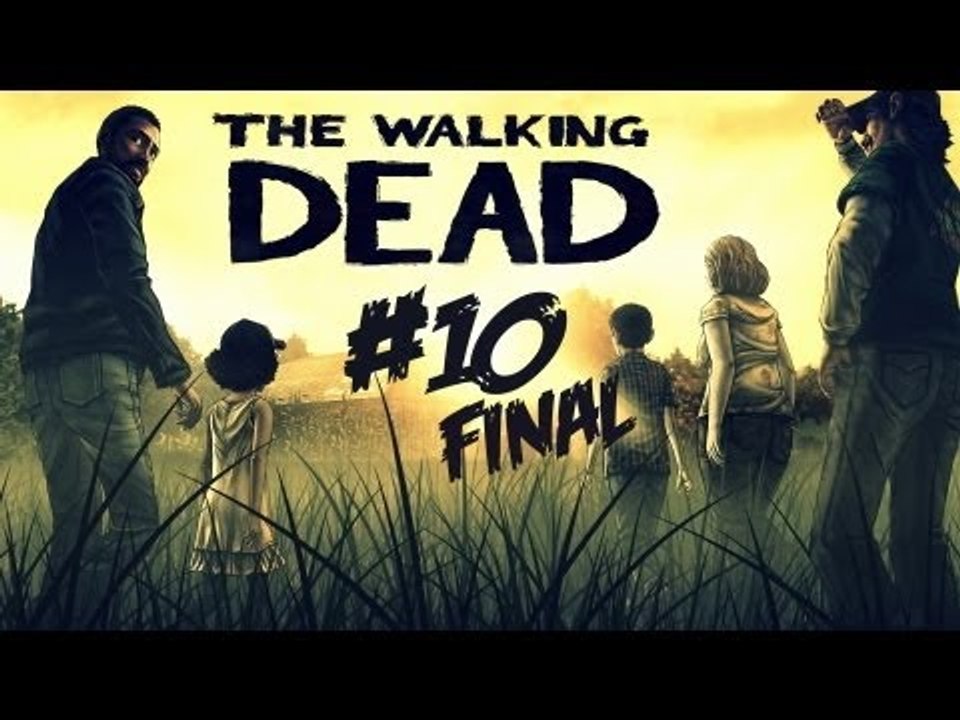 The Walking Dead - PC Gameplay #10 FINAL