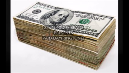 Paid Day (Ringtone) - CJ'S UNIQUE BEAT'$