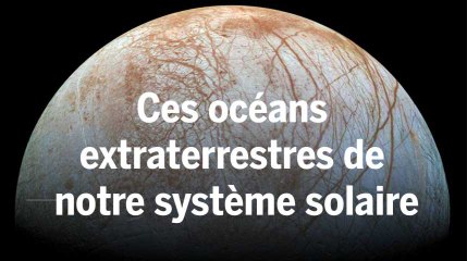 Ces océans de notre système solaire qui pourraient héberger la vie