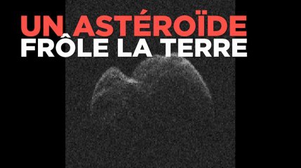 Un astéroïde frôle la Terre