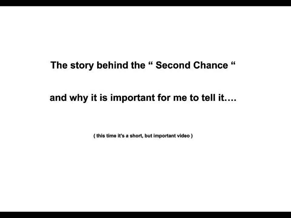Second chance - the story behind -