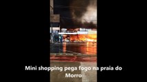 Feirinha Shopping Praia do Morro é destruída por incêndio
