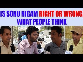 Sonu Nigam controversy over loudspeaker use in Holy Place, Watch Public reaction | Oneindia News