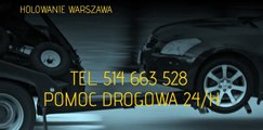 Holowanie Warszawa - laweta TEL. 514 663 528 POMOC DROGOWA 24-H