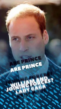 Are Prince William and Lady Gaga joining forces?