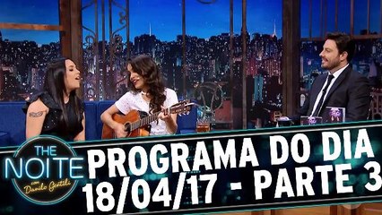 The Noite 18.04.17 - Terça - Parte 3