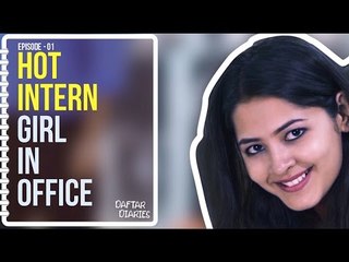 Every Hot Intern Girl In The Office || Daftar Diaries || Ep 01