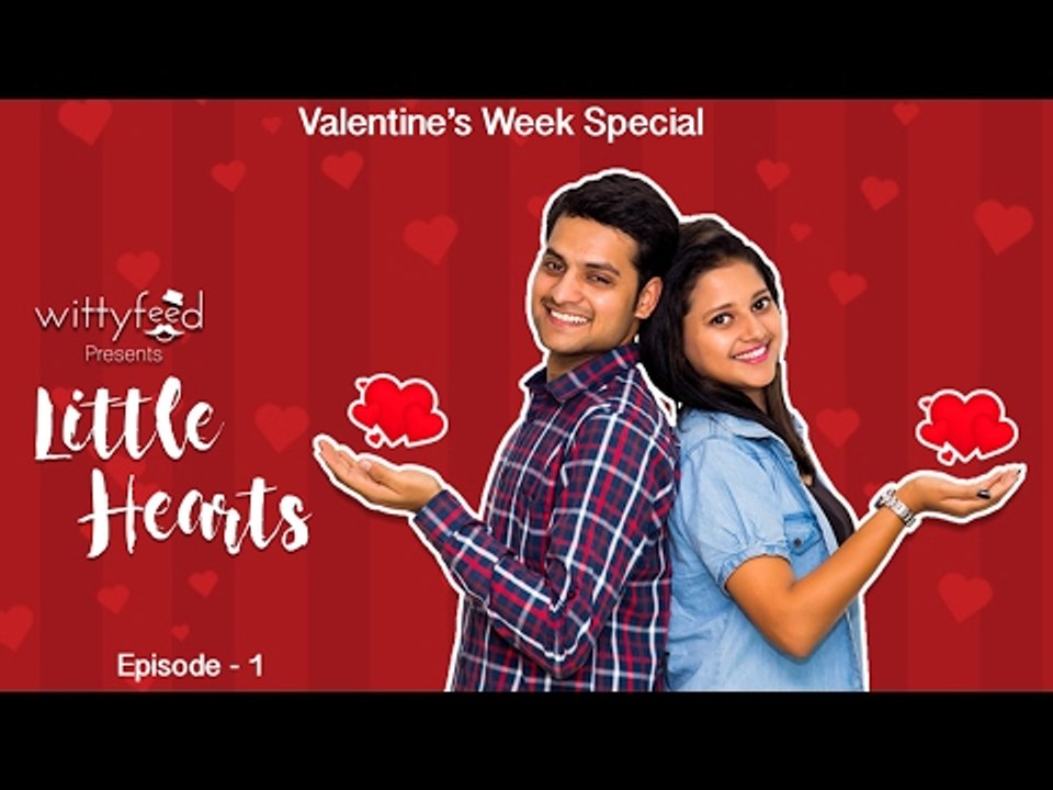 LITTLE HEARTS - UNCOVER THE LOVE STORY || Valentine's Week Special 2017 || EP-01