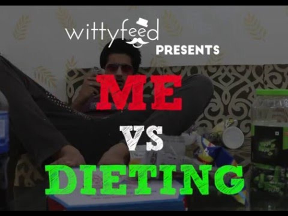 Me VS Dieting : Story of everyone's life | WittyFeed