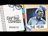 Every Peon In The Office || Daftar Diaries || Ep 02