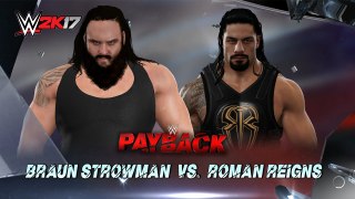 WWE 2K17 Braun Strowman Vs Roman Reigns Payback 2017