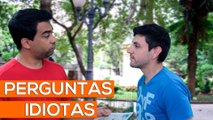 Perguntas Idiotas | Qual a de hoje?