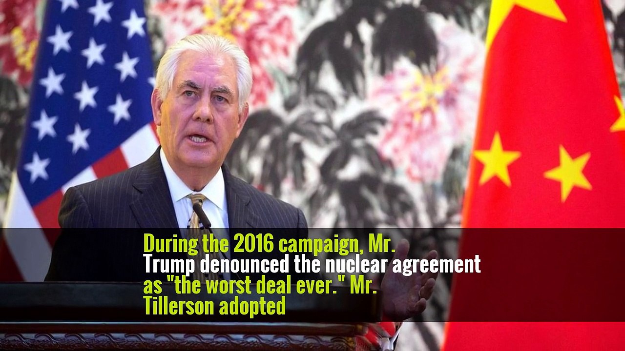 Tillerson Toughens Tone on Iran After U.S. Confirms Nuclear Deal Compliance