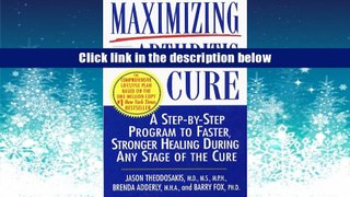Ebook Online Maximizing the Arthritis Cure: A Step-By-Step Program to Faster, Stronger Healing