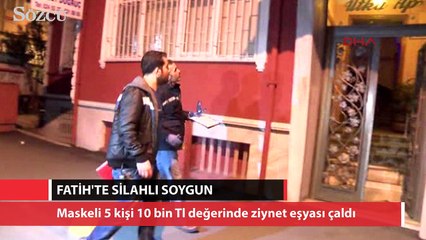 Fatih'te silahlı soygun