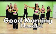 Zumba Fitness For Weight Loss - Good Morning - Mandisa - Dance Cardio Workout - Zumba Dance Aerobic Workout