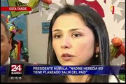 Ollanta Humala: “Nadine Heredia no tiene planeado salir de Perú”