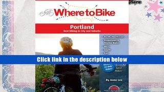 PDF [Download]  Where to Bike Portland: Best Biking in City and Suburbs (Where to Bike (BA