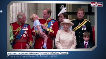 « Princes d’Angleterre, le business du cœur », diffusé sur France 5