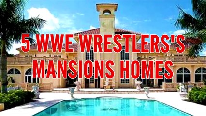 5 wwe wrestlers's homes mansions -