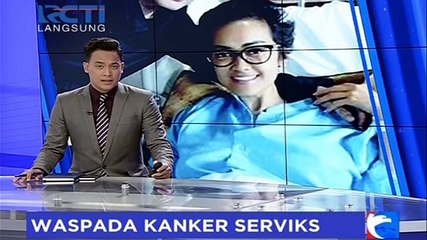 Waspada Kanker Serviks, Penyakit yang Menggerogoti Jupe