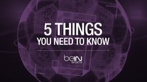 5 things you need to know...