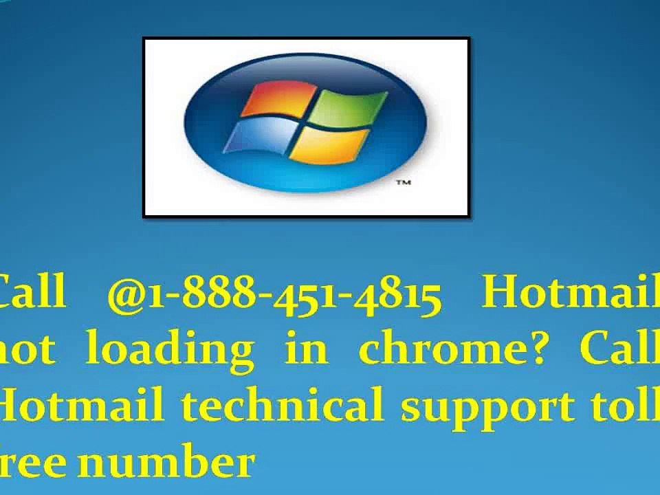 Call @1-888-451-4815 Hotmail not loading in chrome? Call Hotmail technical support toll free number