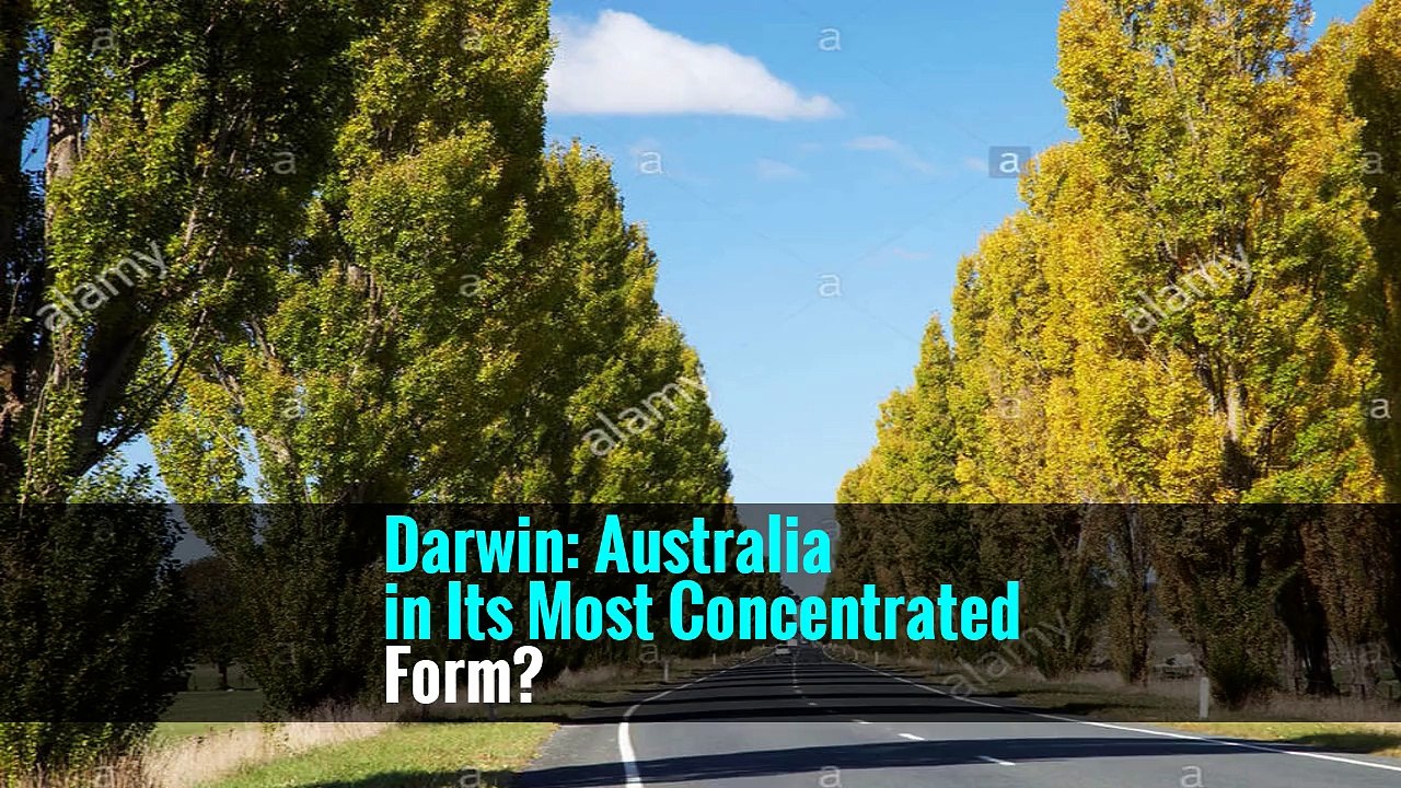 Darwin: Australia in Its Most Concentrated Form?