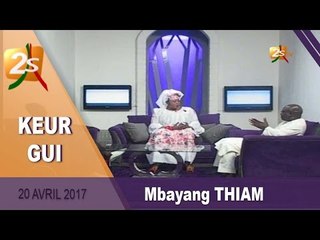 KEUR GUI DU 20 Avril 2017 Avec Mbayang THIAM