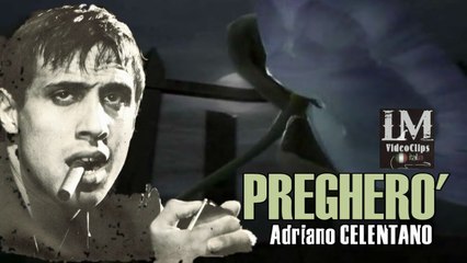 PREGHERO'   (Adriano Celentano)
