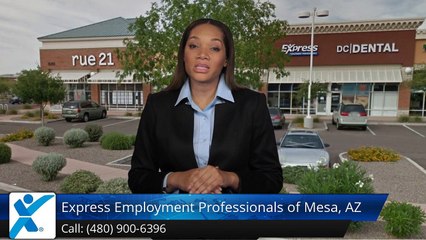 Express Employment Professionals of Mesa, AZ |Exceptional Five Star Review by Deserae W.