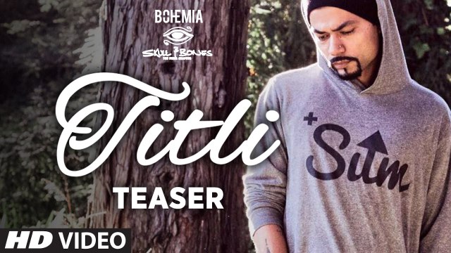 Titli Song Teaser Bohemia 2017 Skull & Bones Full Song Releasing On 25 April