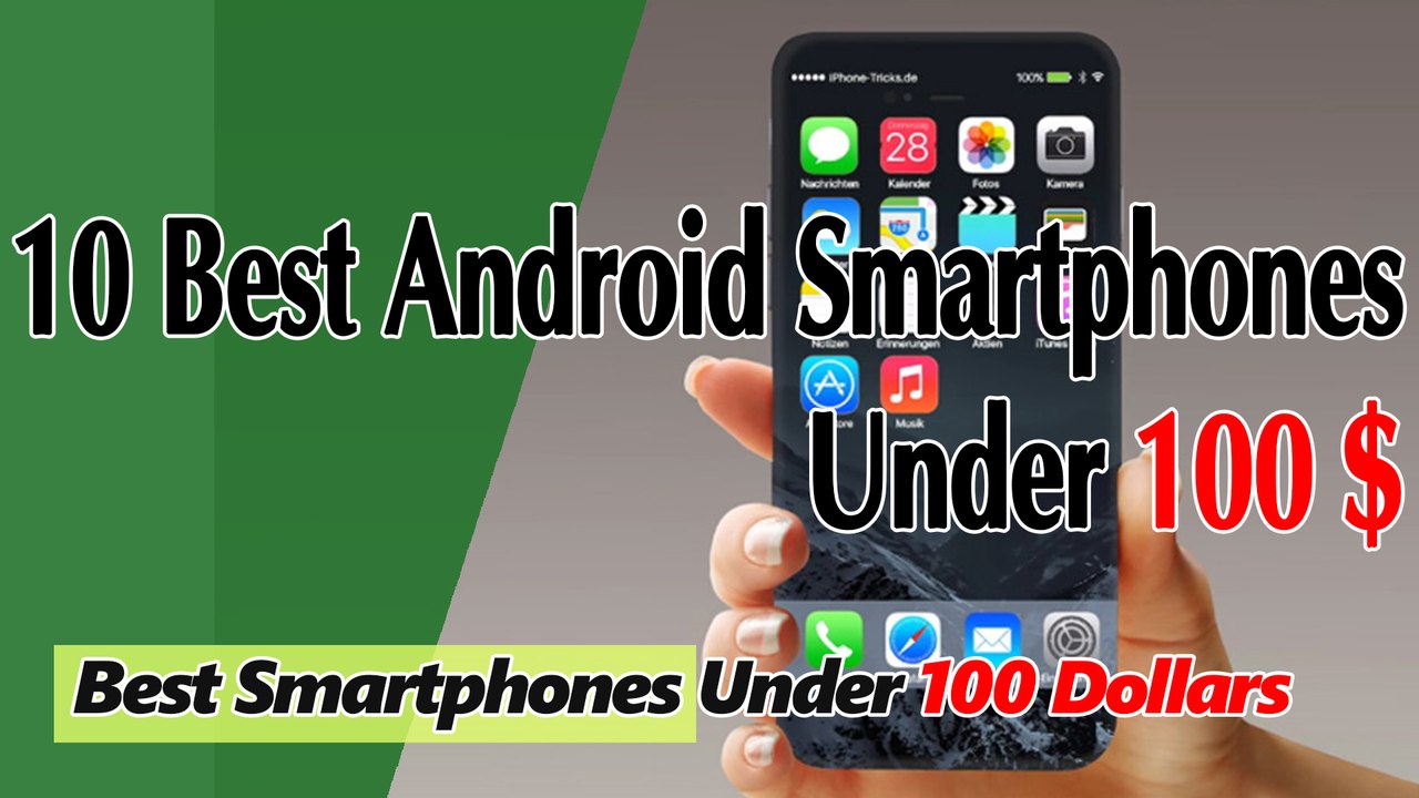 10 Best Android Smartphones Under 100 Dollars - Best Smartphones Under 100  Dollars - video Dailymotion