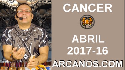 CANCER ABRIL 2017-16 al 22 Abr 2017-Amor Solteros Parejas Dinero Trabajo-ARCANOS.COM