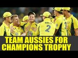 Australia announce squad ICC Champions Trophy 2017, Steve Smith to lead team | Oneindia News